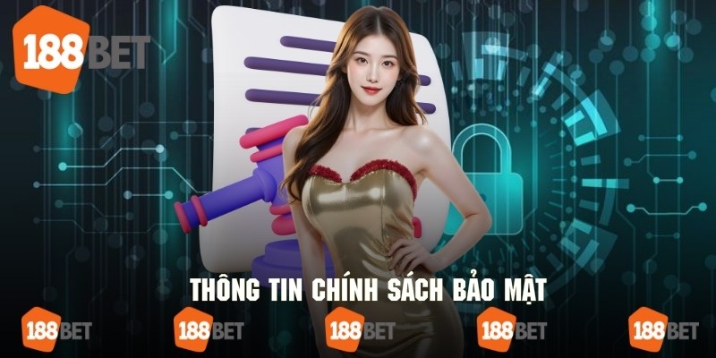 Tổng quan chính sách bảo mật thuộc hệ thống 188bet