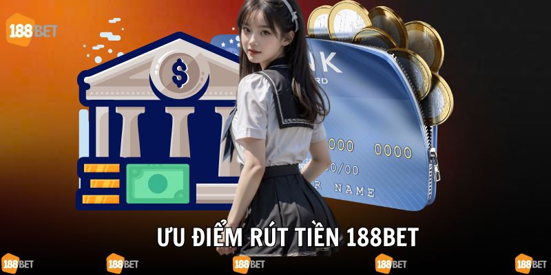 Rút tiền tại 188bet được đánh giá cao