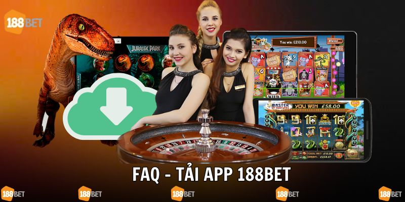 Câu hỏi thường gặp FAQ tải 188bet app mobile