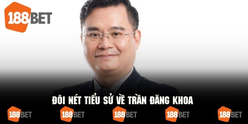 Những nét chính về CEO Trần Đăng Khoa