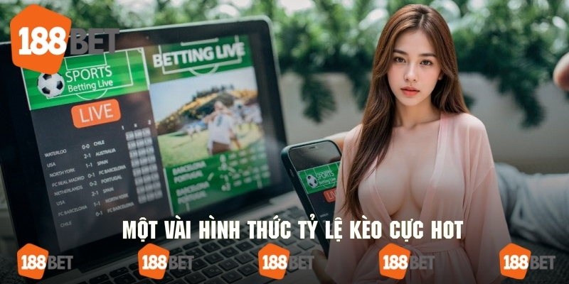 Tham khảo một vài hình thức tỷ lệ kèo 188bet cực hot